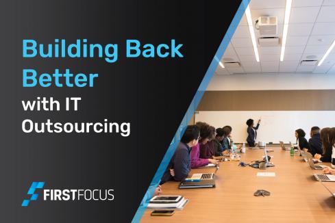 Build Back Better - Making Strategic Moves With IT Outsourcing