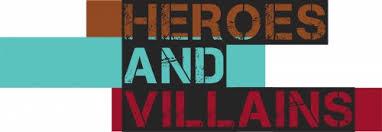 Heroes and Villains