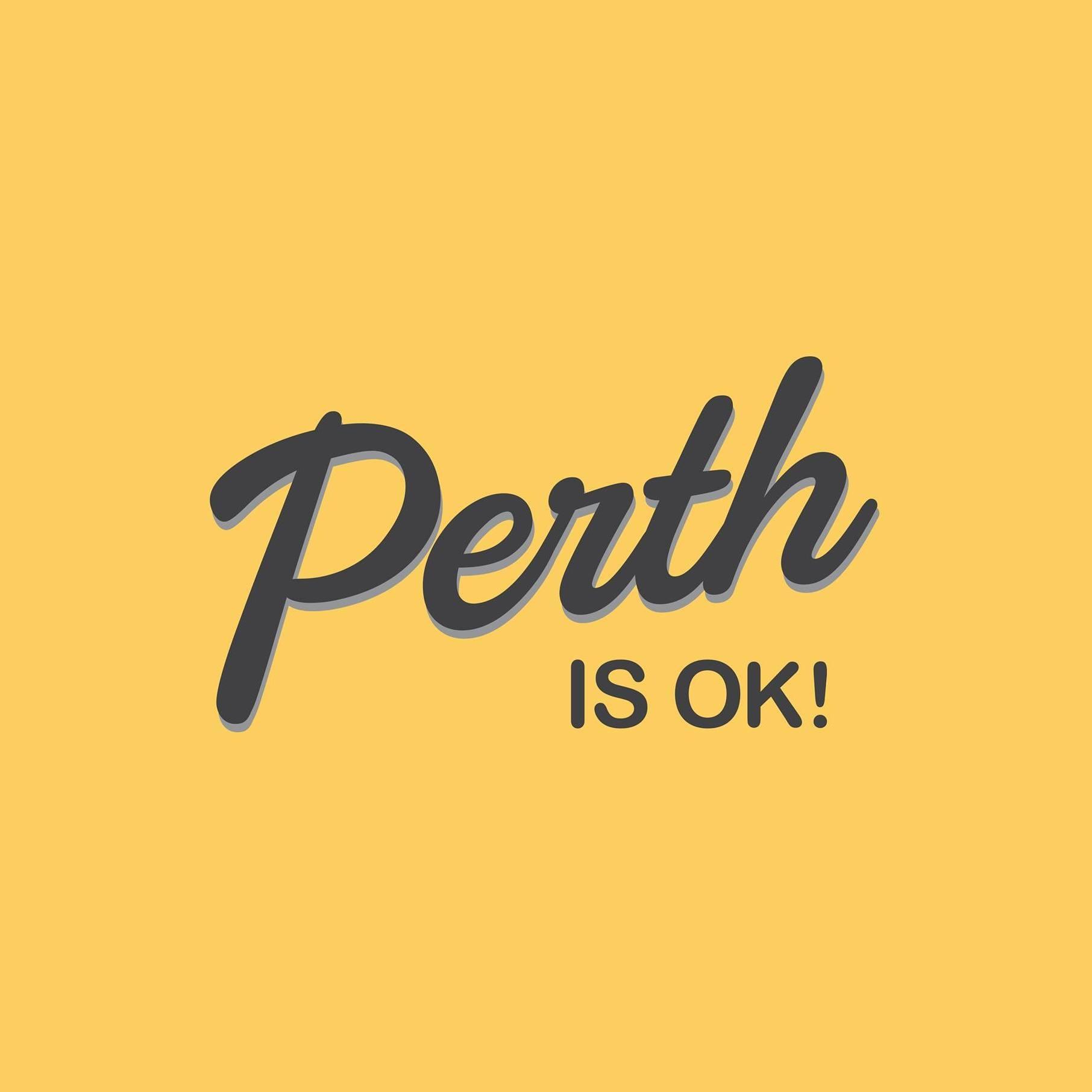 Perth Is OK!